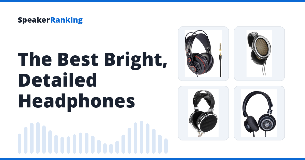 The Best Bright, Detailed Headphones 2026