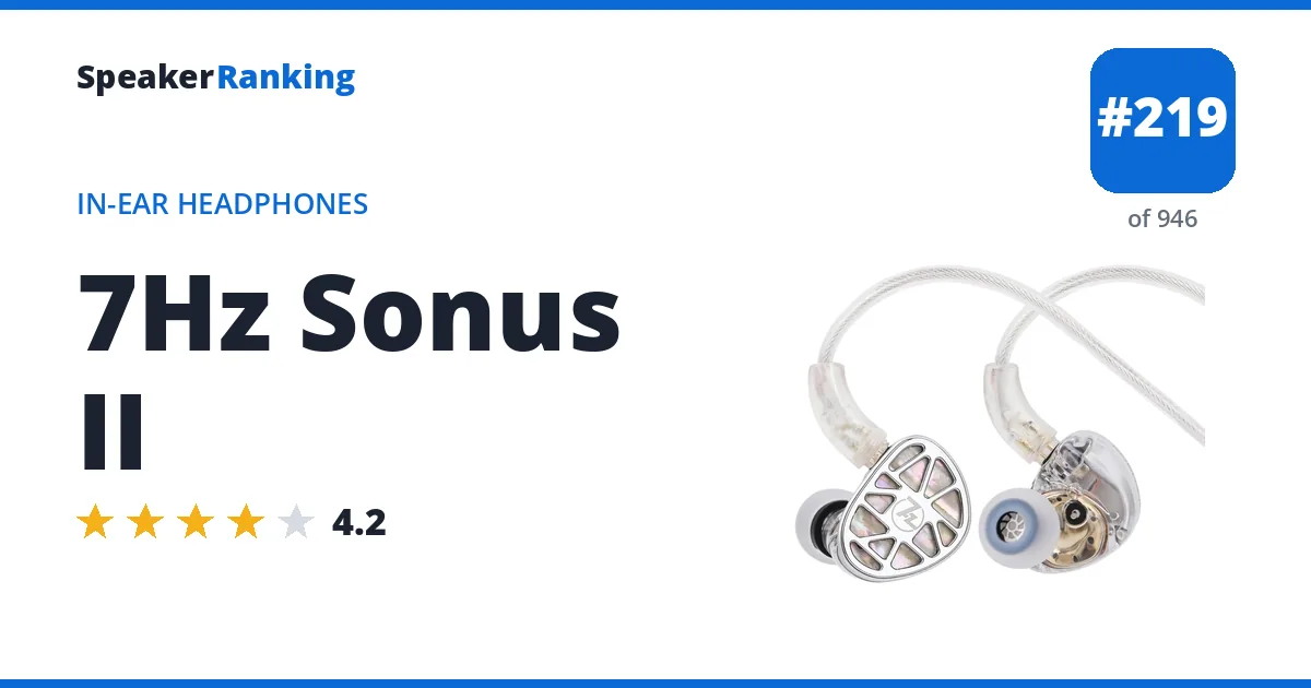 7Hz Sonus II - ranked #219 of 946 In-Ear Headphones · Editor's rating 4.2/5