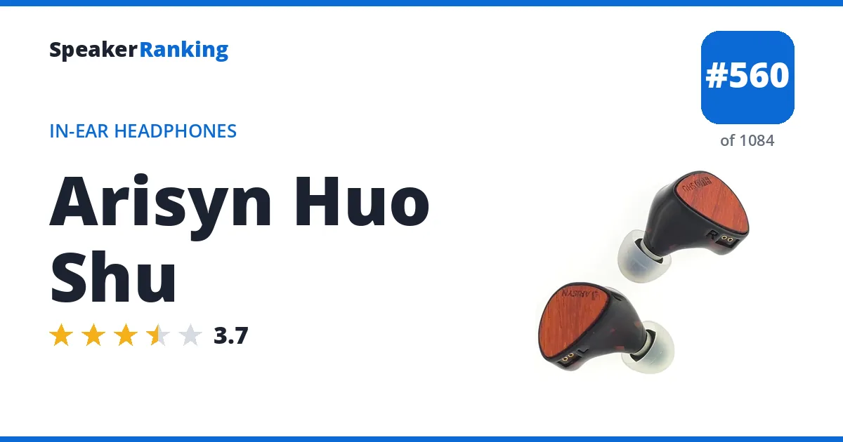 Arisyn Huo Shu - ranked #560 of 1084 In-Ear Headphones · Editor's rating 3.7/5