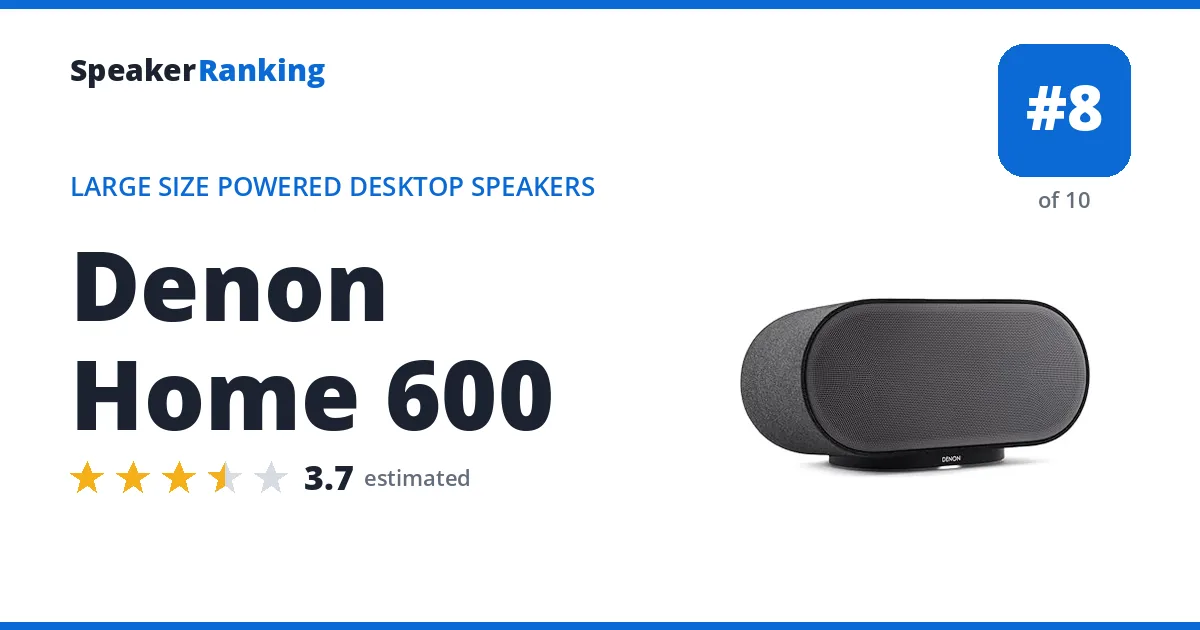 Denon Home 600 - ranked #8 of 10 Large Size Powered Desktop Speakers · Editor's rating 3.7/5