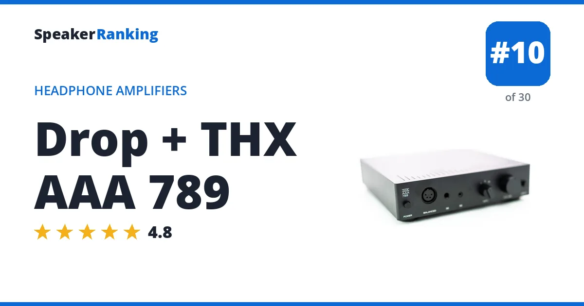 Drop + THX AAA 789 - ranked #10 of 30 Headphone Amplifiers · Editor's rating 4.8/5