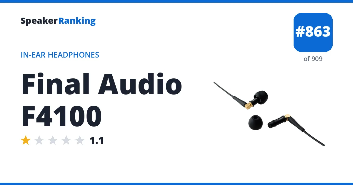 Final Audio F4100 - ranked #863 of 909 In-Ear Headphones · Editor's rating 1.1/5