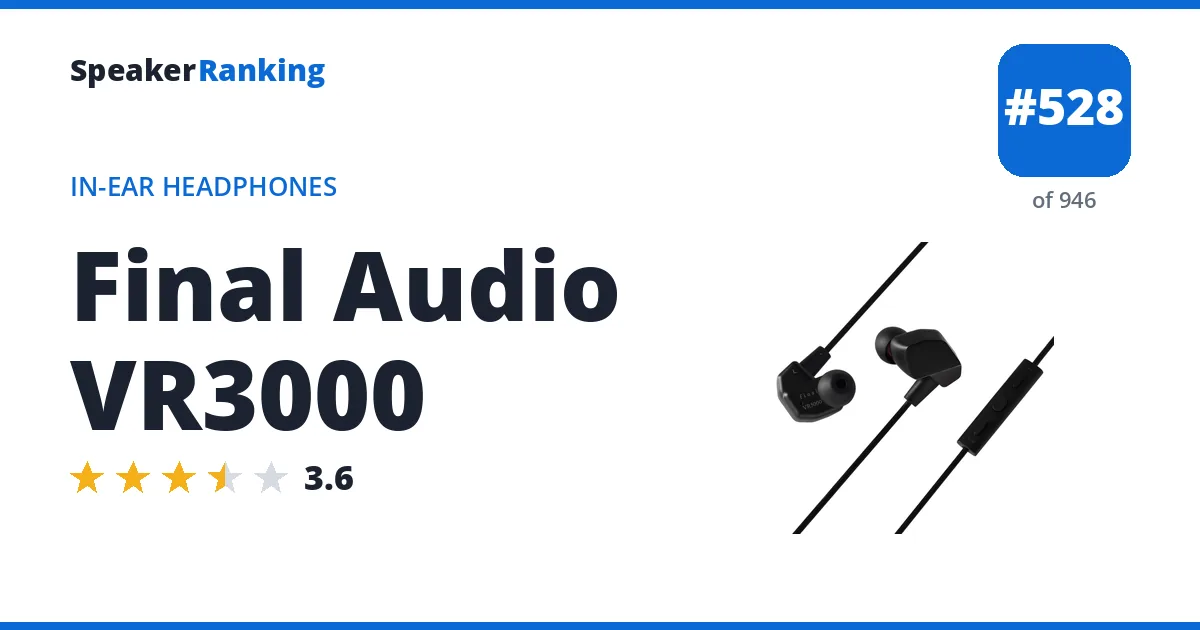Final Audio VR3000 - ranked #528 of 946 In-Ear Headphones · Editor's rating 3.6/5