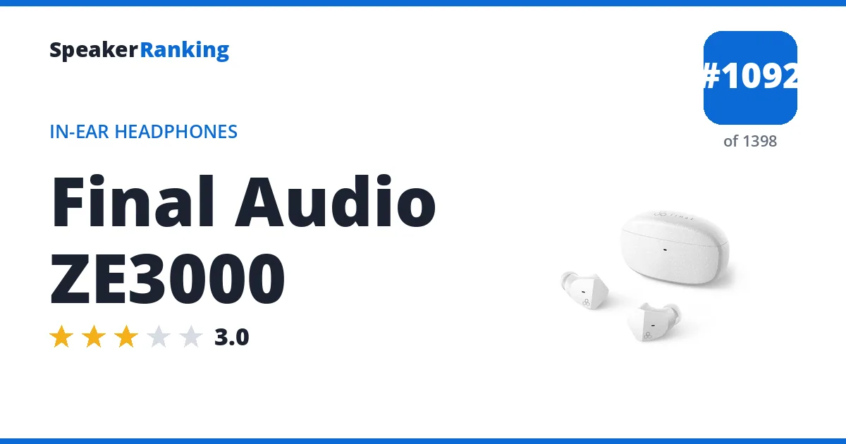 Final Audio ZE3000 - ranked #1092 of 1398 In-Ear Headphones · Editor's rating 3/5