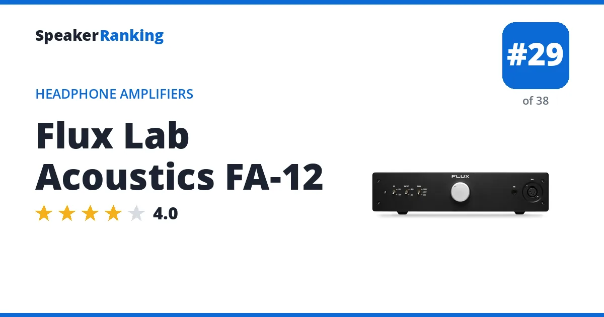 Flux Lab Acoustics FA-12 - ranked #29 of 38 Headphone Amplifiers · Editor's rating 4/5