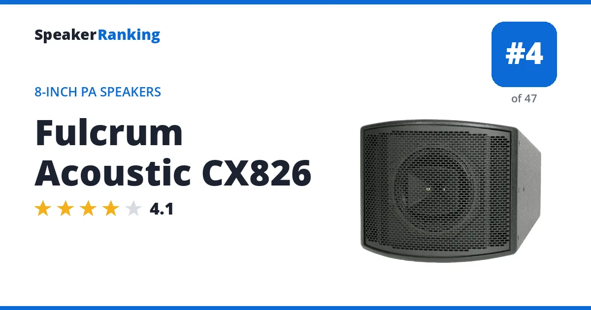 Fulcrum Acoustic CX826 - ranked #4 of 47 8-Inch PA Speakers · Editor's rating 4.1/5