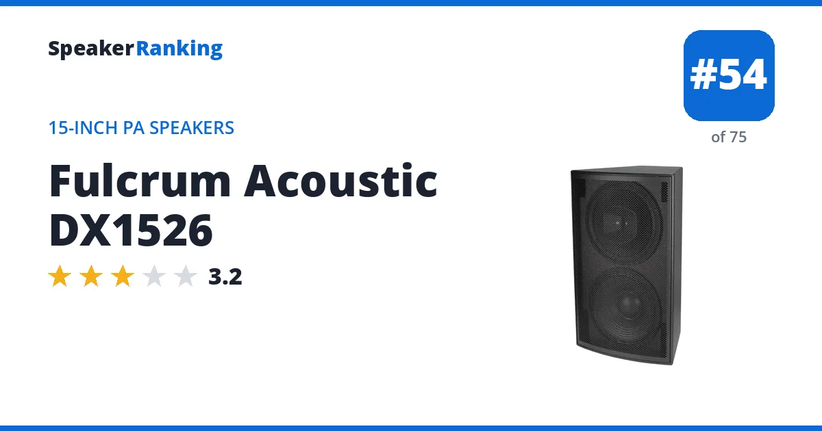 Fulcrum Acoustic DX1526 - ranked #54 of 75 15-Inch PA Speakers · Editor's rating 3.2/5