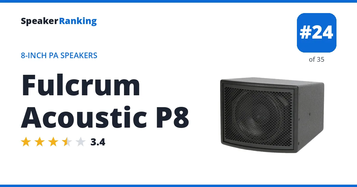 Fulcrum Acoustic P8 - ranked #24 of 35 8-Inch PA Speakers · Editor's rating 3.4/5