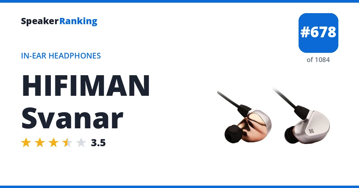 HIFIMAN Svanar - ranked #656 of 1061 In-Ear Headphones · Editor's rating 3.5/5