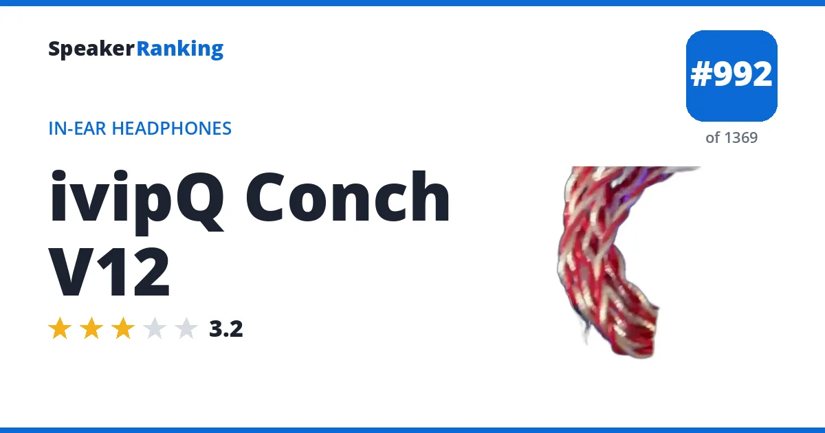 ivipQ Conch V12 - ranked #992 of 1369 In-Ear Headphones · Editor's rating 3.2/5