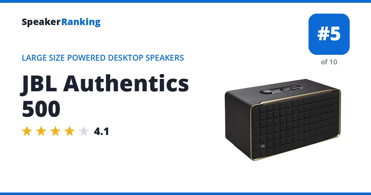 JBL Authentics 500 - ranked #5 of 10 Large Size Powered Desktop Speakers · Editor's rating 4.1/5