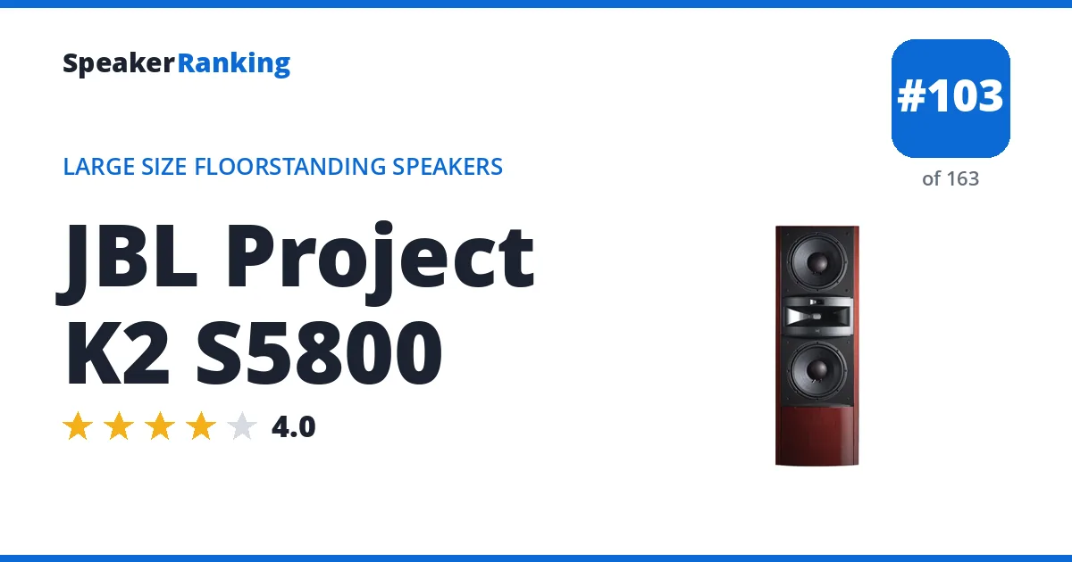 JBL Project K2 S5800 - ranked #103 of 163 Large Size Floorstanding Speakers · Editor's rating 4/5
