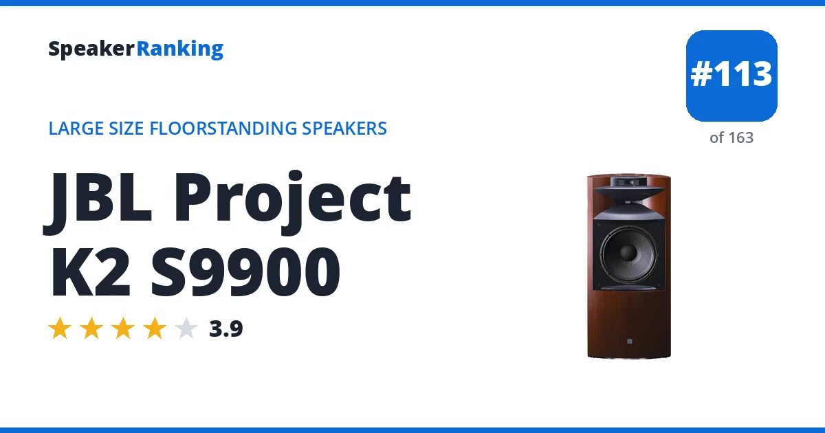 JBL Project K2 S9900 - ranked #113 of 163 Large Size Floorstanding Speakers · Editor's rating 3.9/5