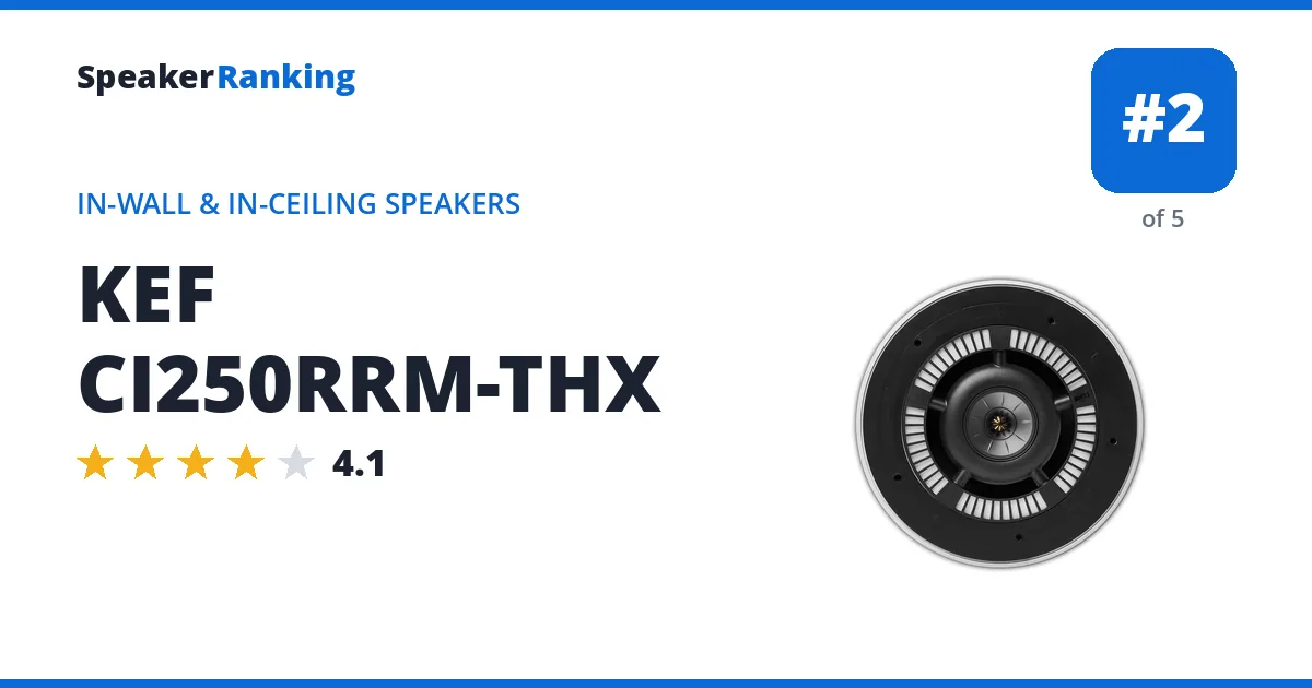 KEF CI250RRM-THX - ranked #2 of 5 In-Wall & In-Ceiling Speakers · Editor's rating 4.1/5