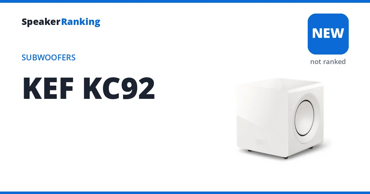 KEF KC92, not yet ranked