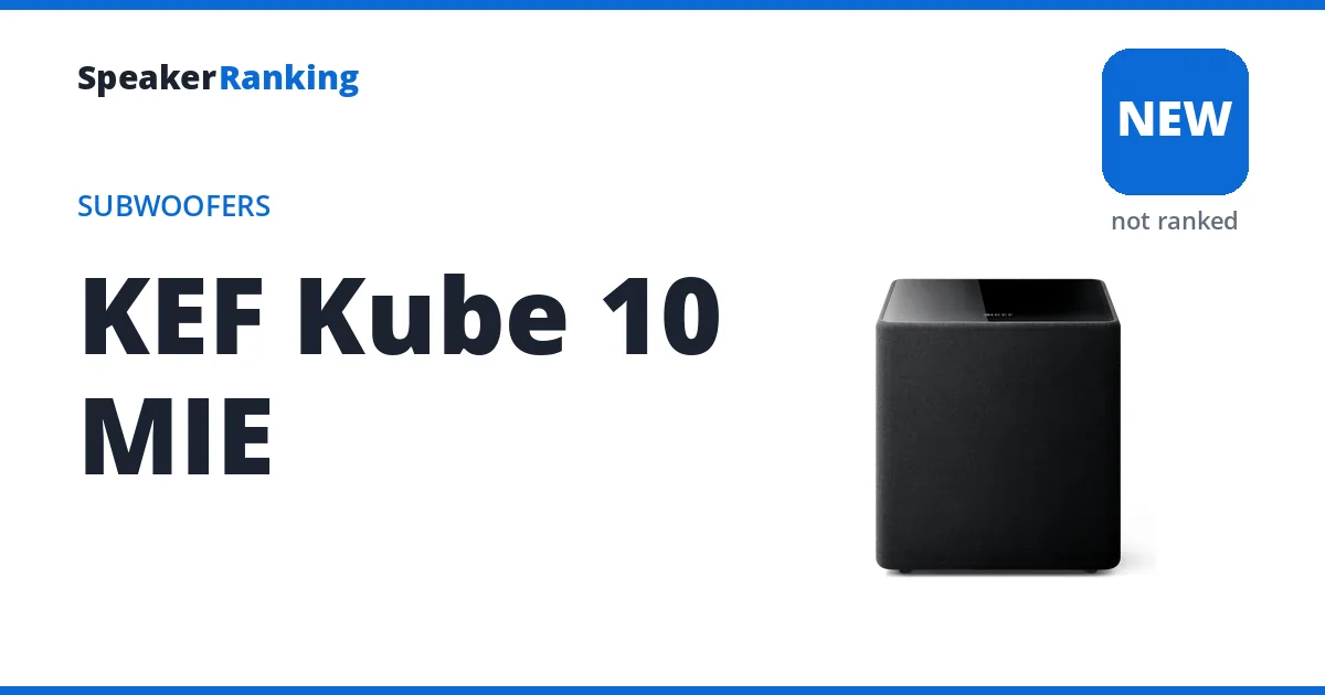 KEF Kube 10 MIE, not yet ranked