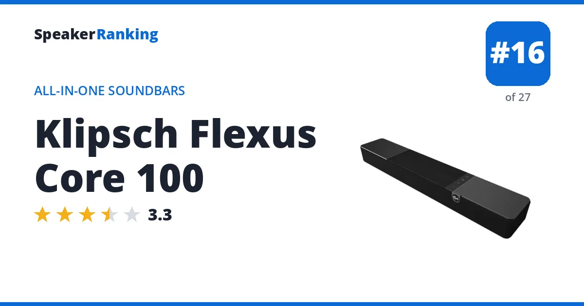 Klipsch Flexus Core 100 · Editor's rating 3.3/5, ranked #16 of 27 All-in-One Soundbars