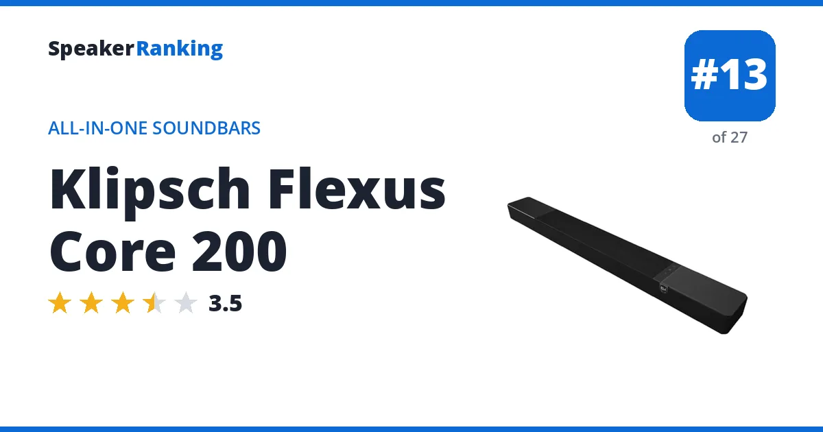 Klipsch Flexus Core 200 · Editor's rating 3.5/5, ranked #13 of 27 All-in-One Soundbars