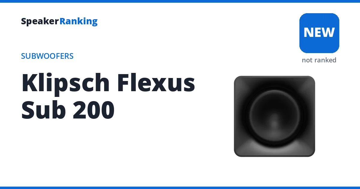Klipsch Flexus Sub 200, not yet ranked
