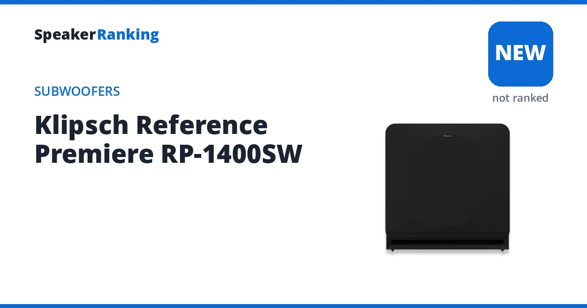 Klipsch Reference Premiere RP-1400SW, not yet ranked