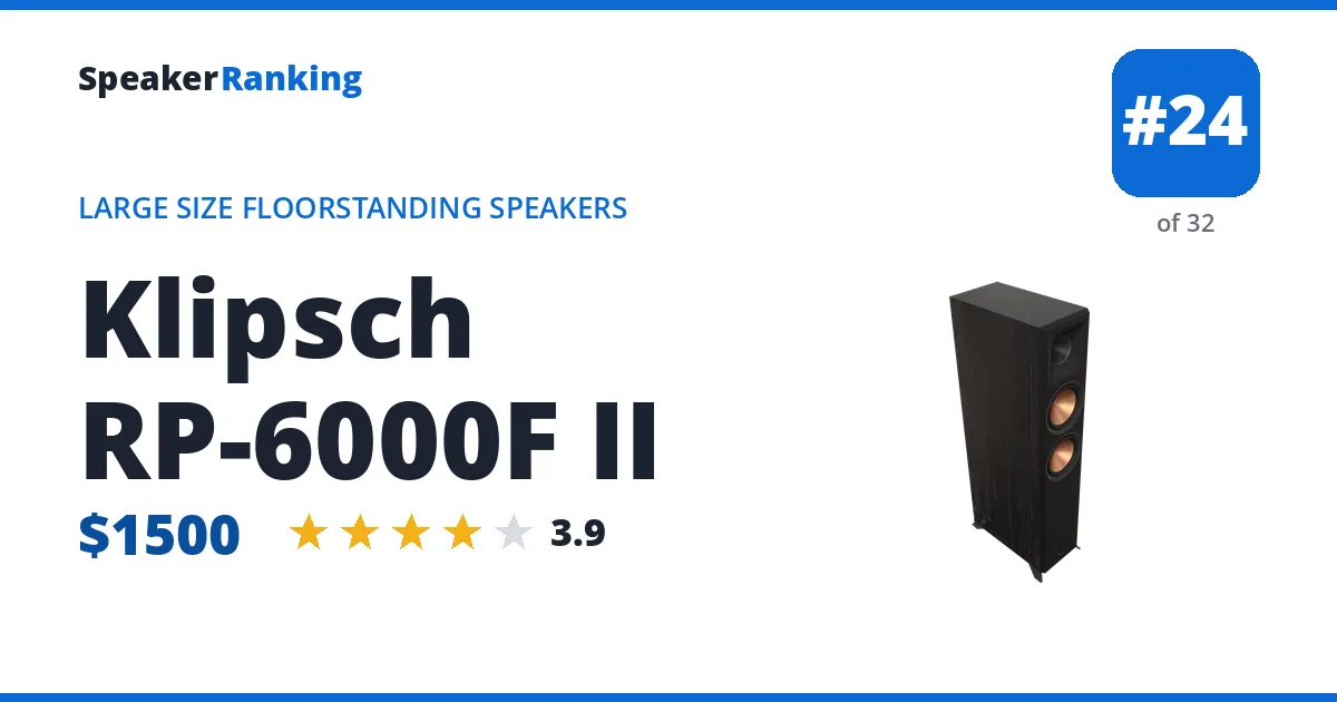 Klipsch RP-6000F II - ranked #22 of 29 Large Size Floorstanding Speakers · Editor's rating 3.9/5