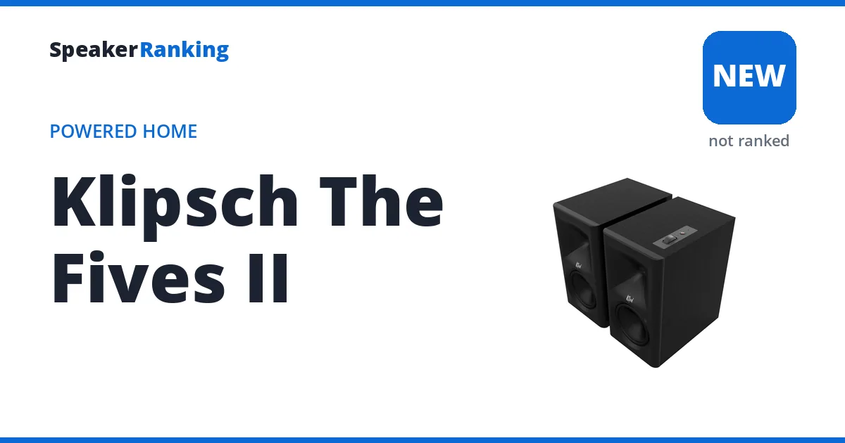 Klipsch The Fives II, not yet ranked