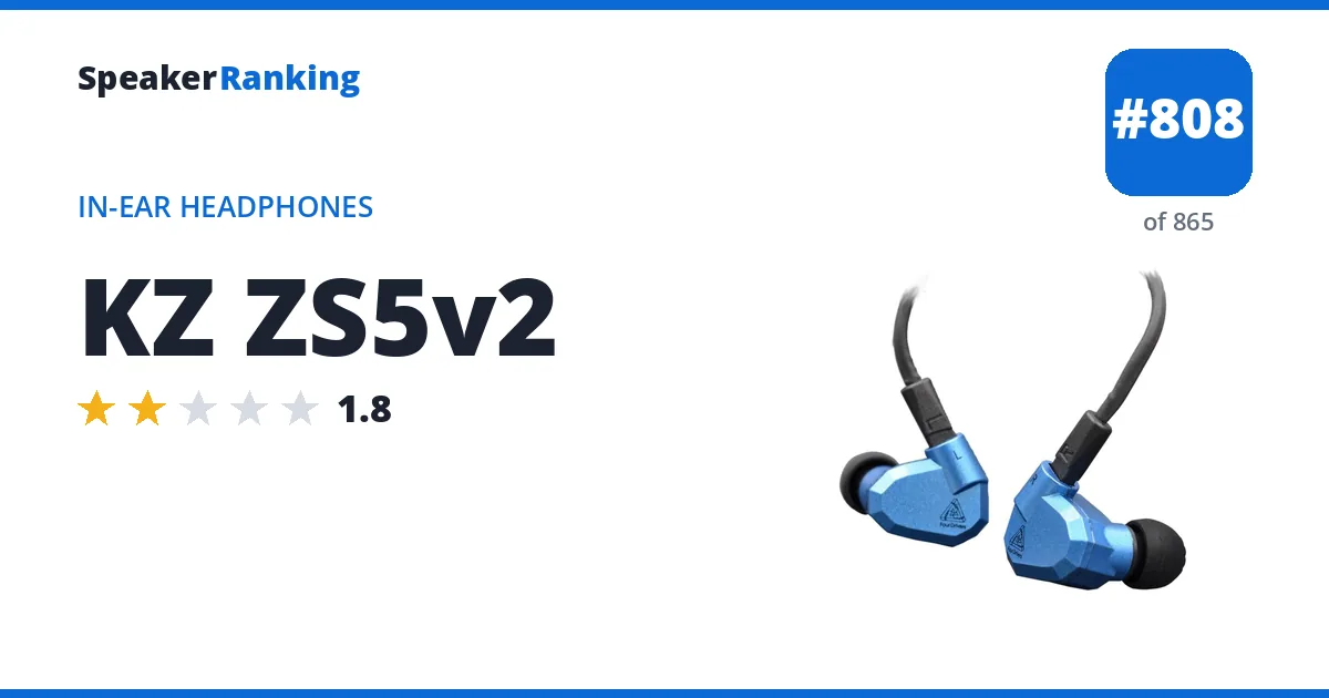 KZ ZS5v2 - ranked #808 of 865 In-Ear Headphones · Editor's rating 1.8/5