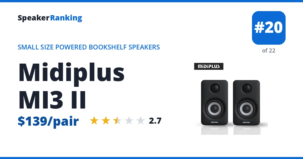 Midiplus MI3 II - ranked #20 of 22 Small Size Powered Bookshelf Speakers · Editor's rating 2.7/5
