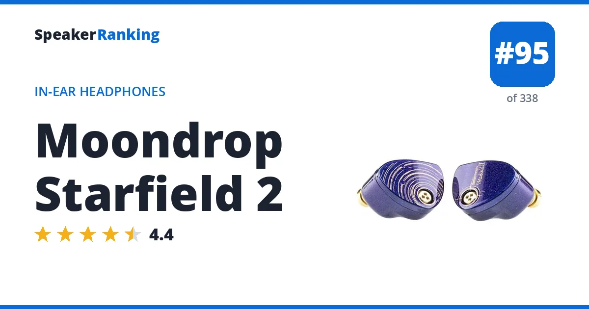 Moondrop Starfield 2 - ranked #95 of 297 In-Ear Headphones · Editor's rating 4.4/5
