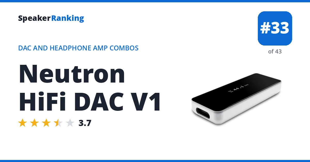 Neutron HiFi DAC V1 - ranked #33 of 43 DAC and Headphone Amp Combos · Editor's rating 3.7/5