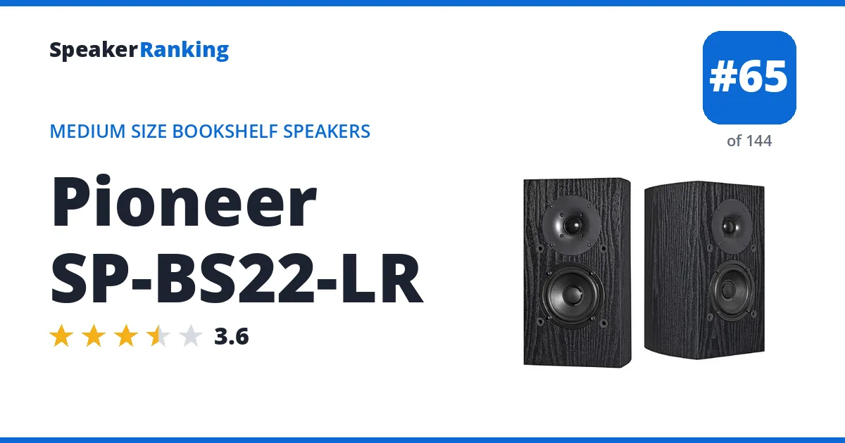 Pioneer SP-BS22-LR - ranked #65 of 144 Medium Size Bookshelf Speakers · Editor's rating 3.6/5