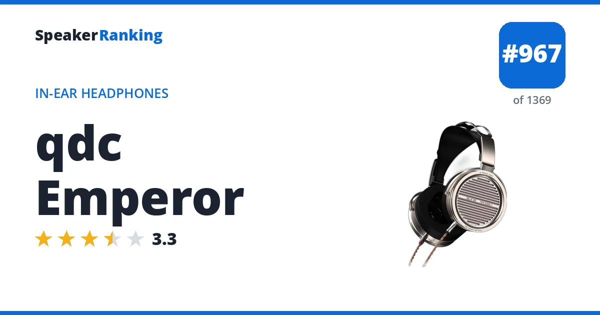 qdc Emperor - ranked #967 of 1369 In-Ear Headphones · Editor's rating 3.3/5