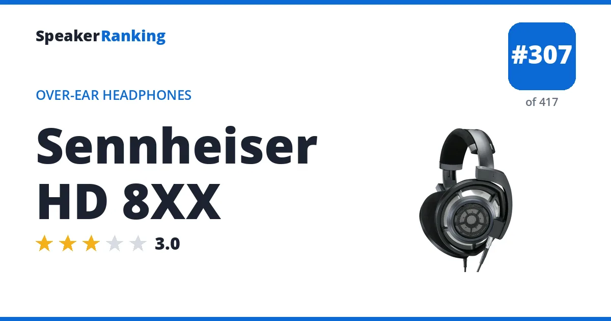 Sennheiser HD 8XX - ranked #307 of 417 Over-Ear Headphones · Editor's rating 3/5