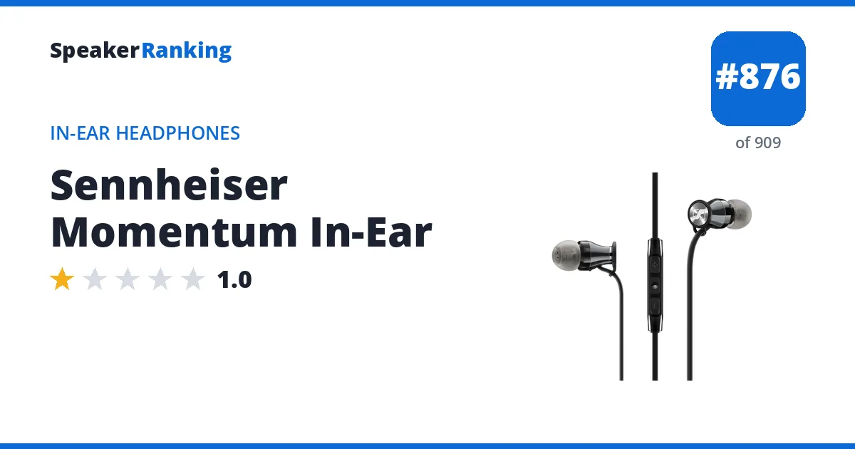 Sennheiser Momentum In-Ear - ranked #876 of 909 In-Ear Headphones · Editor's rating 1/5