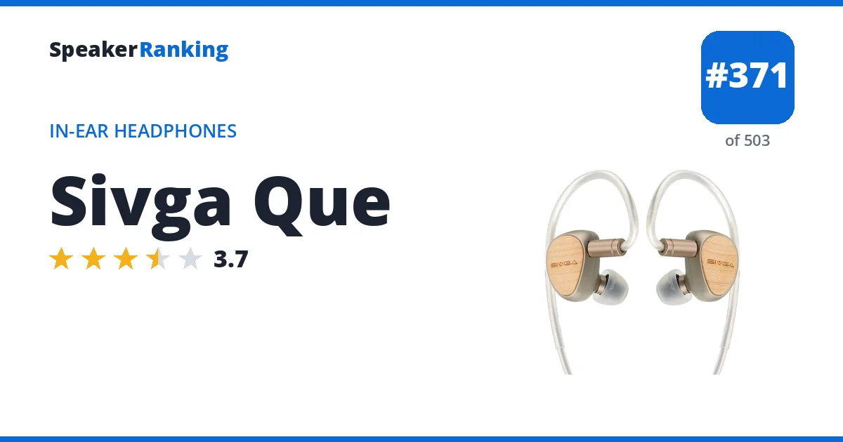 Sivga Que - ranked #355 of 487 In-Ear Headphones · Editor's rating 3.7/5