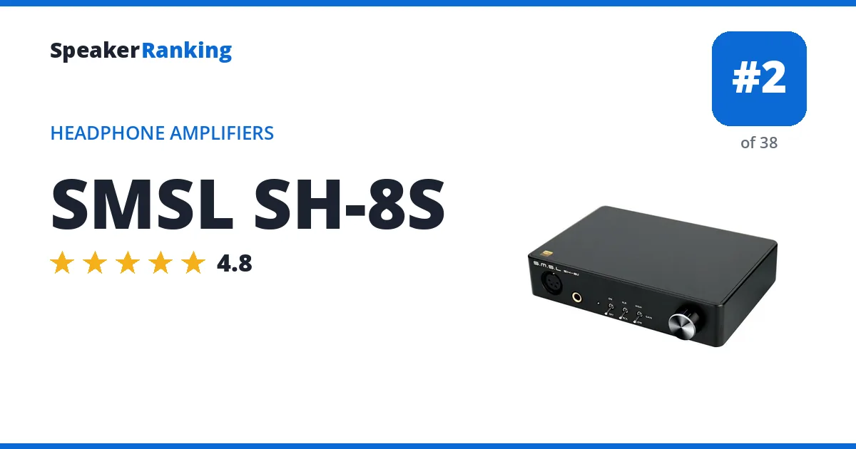 SMSL SH-8S - ranked #2 of 38 Headphone Amplifiers · Editor's rating 4.8/5