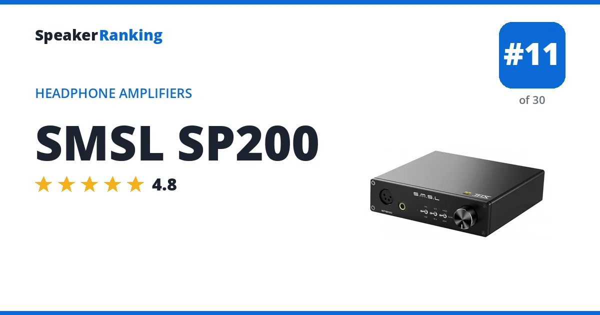 SMSL SP200 - ranked #11 of 30 Headphone Amplifiers · Editor's rating 4.8/5