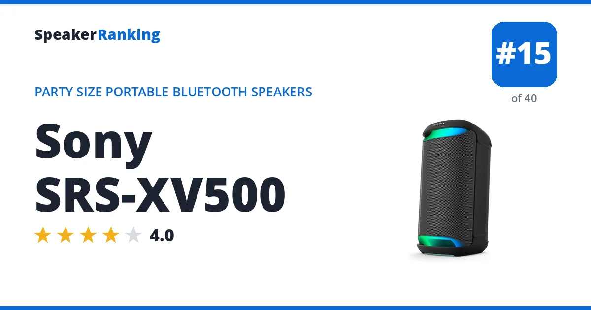 Sony SRS-XV500 - ranked #15 of 40 Party Size Portable Bluetooth Speakers · Editor's rating 4/5