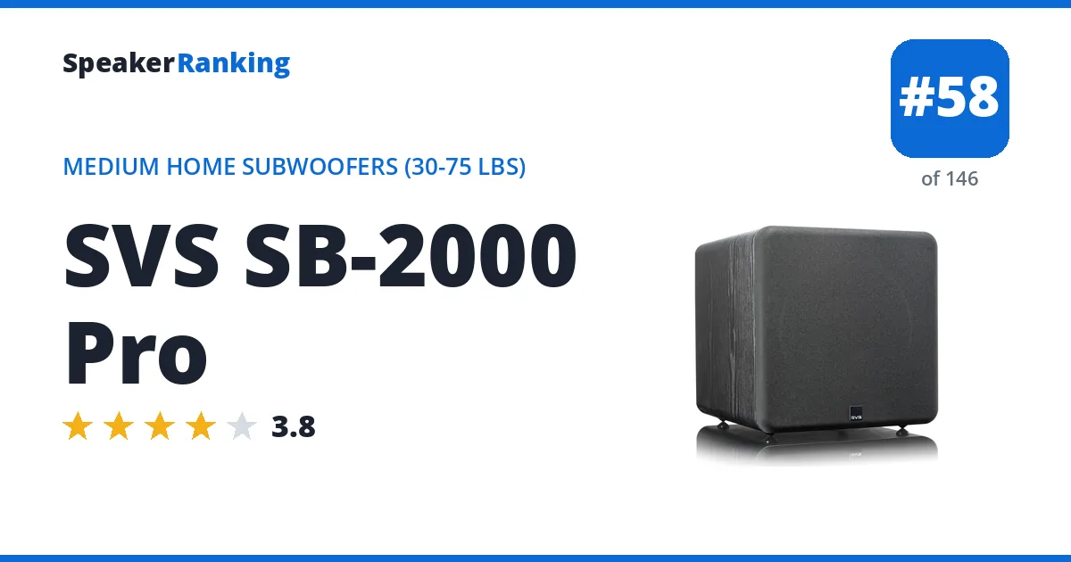 SVS SB-2000 Pro - ranked #58 of 146 Medium Home Subwoofers (30-75 lbs) · Editor's rating 3.8/5
