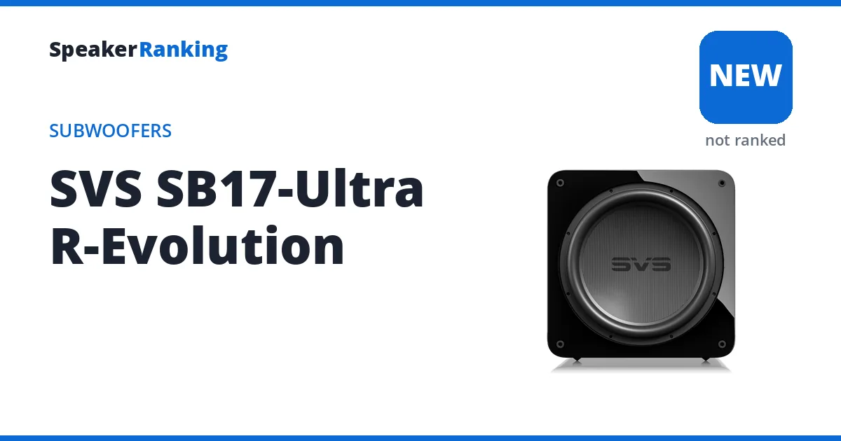 SVS SB17-Ultra R-Evolution, not yet ranked