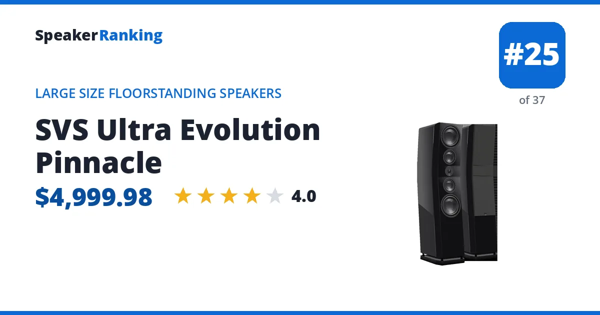SVS Ultra Evolution Pinnacle - ranked #25 of 37 Large Size Floorstanding Speakers · Editor's rating 4/5