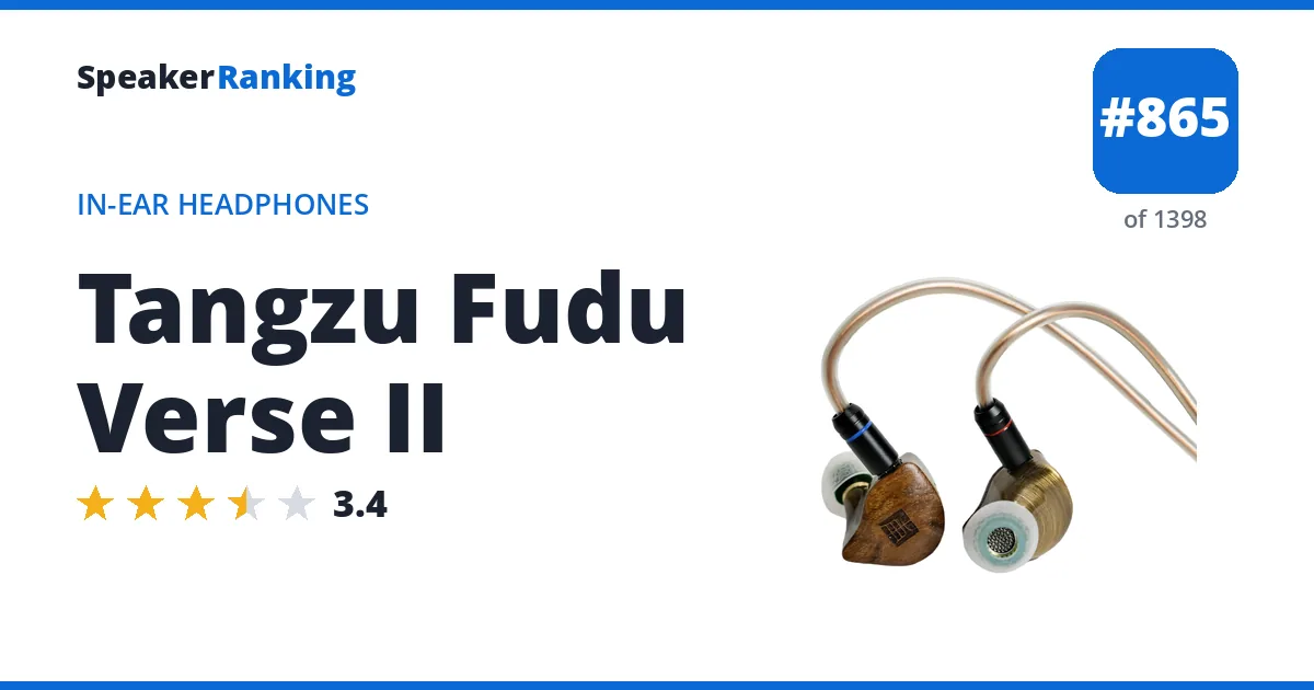 Tangzu Fudu Verse II - ranked #865 of 1398 In-Ear Headphones · Editor's rating 3.4/5