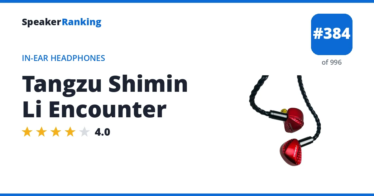 Tangzu Shimin Li Encounter - ranked #384 of 996 In-Ear Headphones · Editor's rating 4/5