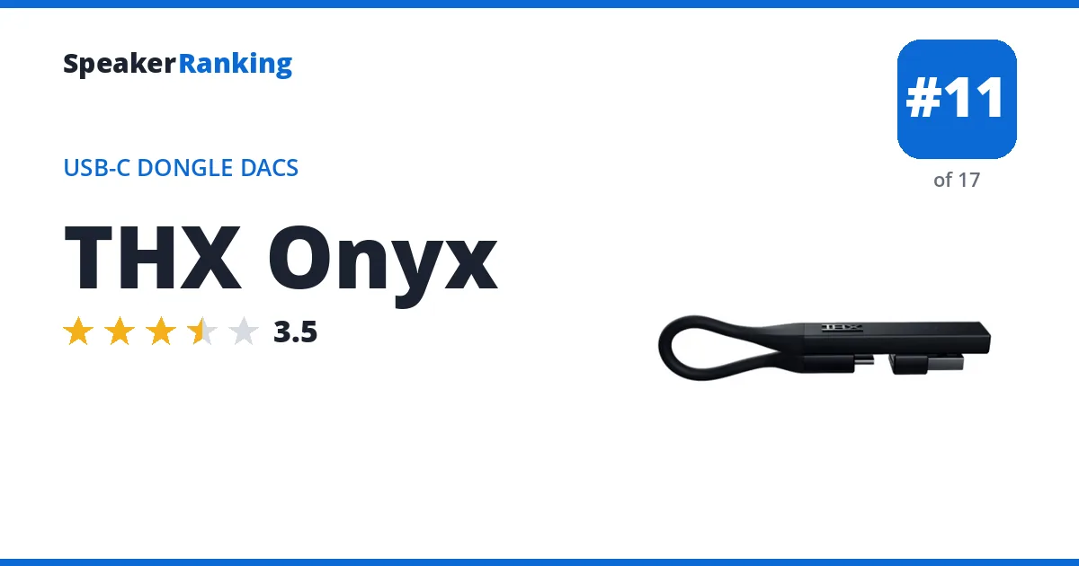 THX Onyx - ranked #11 of 17 USB-C Dongle DACs · Editor's rating 3.5/5