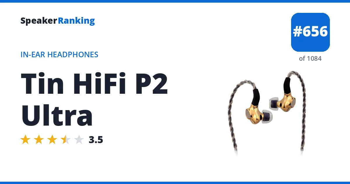 Tin HiFi P2 Ultra - ranked #637 of 1061 In-Ear Headphones · Editor's rating 3.5/5