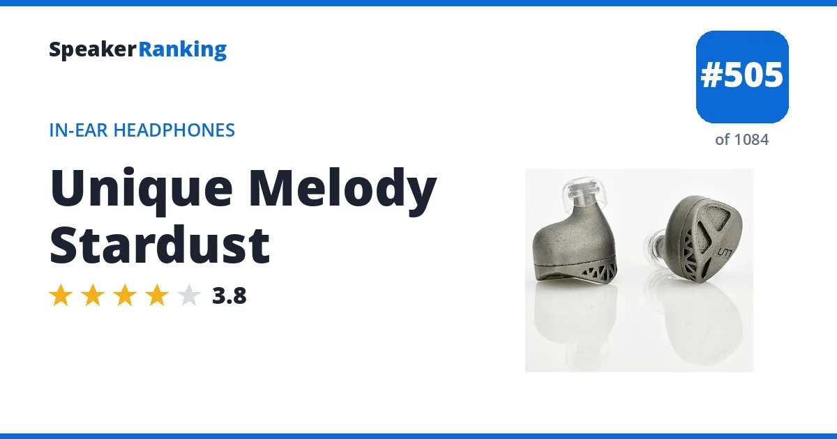 Unique Melody Stardust - ranked #503 of 1061 In-Ear Headphones · Editor's rating 3.8/5