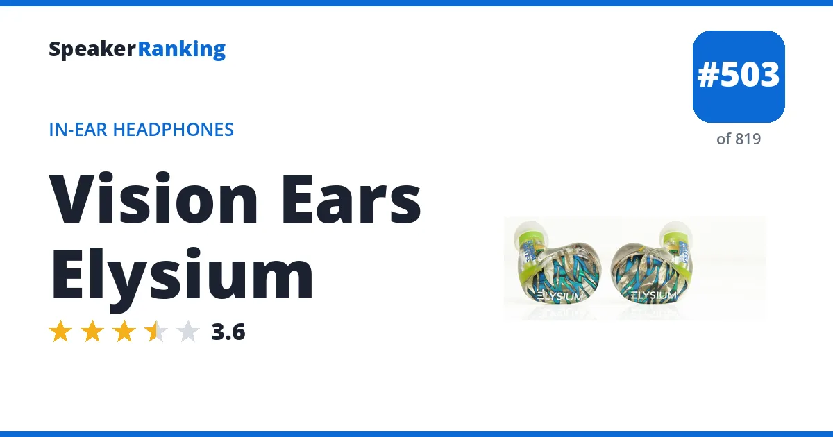 Vision Ears Elysium - ranked #503 of 749 In-Ear Headphones · Editor's rating 3.6/5