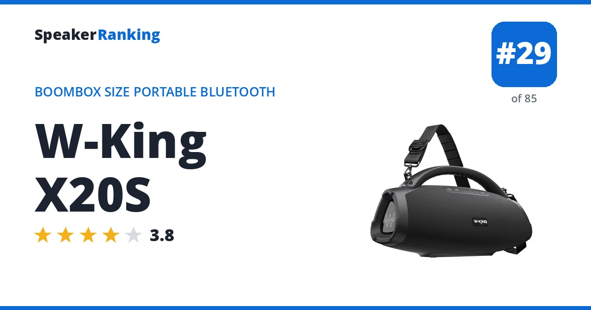 W-King X20S - ranked #29 of 85 Boombox Size Portable Bluetooth Speakers · Editor's rating 3.8/5