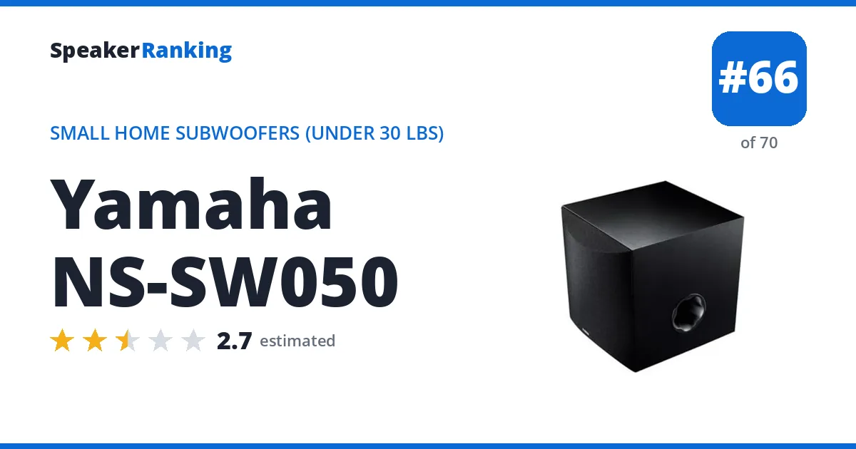Yamaha NS-SW050 - ranked #66 of 70 Small Home Subwoofers (Under 30 lbs) · Editor's rating 2.7/5