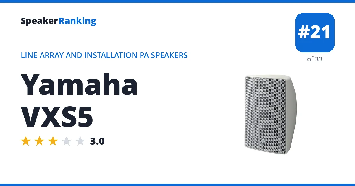 Yamaha VXS5 - ranked #21 of 33 Line Array and Installation PA Speakers · Editor's rating 3/5